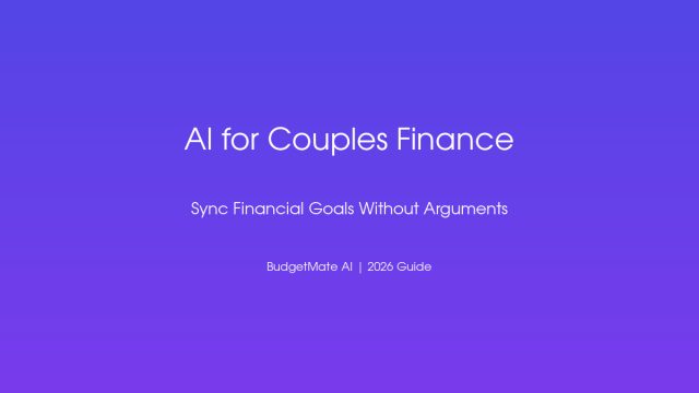 AI for Couples: How to Sync Financial Goals Without the Arguments